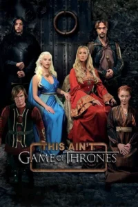 This Ain’t Game of Thrones (2014) Alert ⛔ & Watch FREE