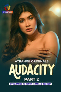 Audacity Part 2 (2026) S01 Hindi Atrangii