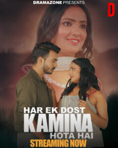Har Ek Dost Kamina Hota Hai (2025) S01E01T02 Hindi DramaZone WEB-DL H264 AAC 1080p 720p Download