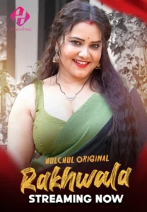 Rakhwala (2025) S01 – E01-06 – Hindi HulChul – Full Series Download & Watch FREE – MRBOBD.COM