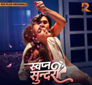 Swapna Sundariii (2025) S01 Hindi RioPlus – Full Series Download & Watch FREE – MRBOBD.COM